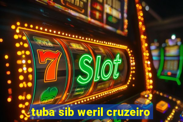 tuba sib weril cruzeiro